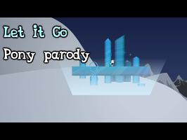 Let It go ( Pony Parody )