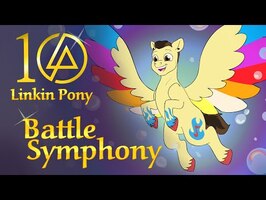 Battle Symphony: A Decade of Linkin Pony (Animated Music Video)