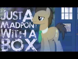 Madpony With A Box (Fury of Doctor Whooves)