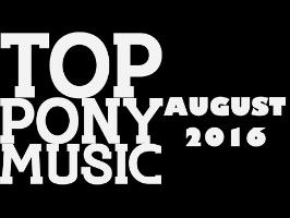 The Top Ten Pony Songs of August 2016 - Community Voted