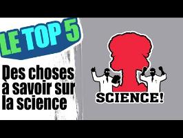 Le top 5 des choses à savoir sur la science