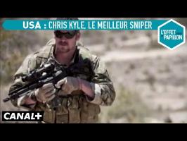 Chris Kyle, meilleur sniper de l'armée américaine - L' Effet Papillon