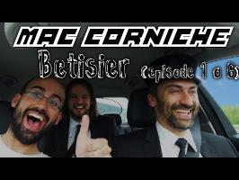 Mac Corniche Bétisier (épisode 1 à 6)