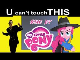 U Can't Touch This sung by My Little Pony