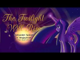 The Twilight Will Rise ft. Megaphoric and Joaftheloaf
