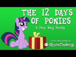 The 12 Days of Ponies - Xmas-y pony parody