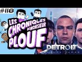 Detroit: Become Human - Chroniques de Monsieur Plouf #118