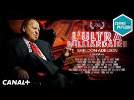 Sheldon Adelson, l'ultra milliardaire - Le Biopic - L’Effet Papillon – CANAL+