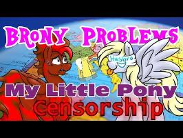 Brony Problems: My Little Pony Censorship