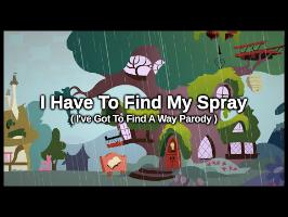 I Have To Find My Spray [MLP Animation]