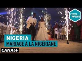Nigeria : Mariage à la nigériane - L’Effet Papillon – CANAL+