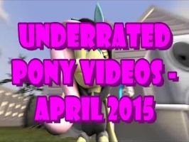 YTMLP 23: PONY VIDEOS OF APRIL 2015