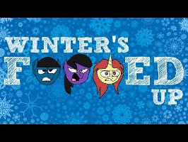 Winter's F***ed Up (Winter Wrap Up Parody)