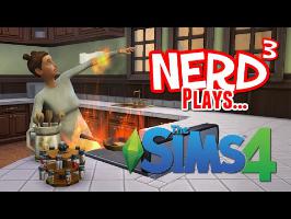 Nerd³ Plays... The Sims 4