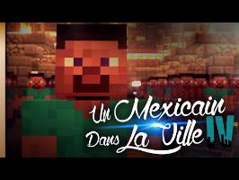 UN MEXICAIN DANS LA VILLE 4 ! - Minecraft 