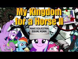 My Kingdom for a Horse II (MLP S5 Finale Tribute)