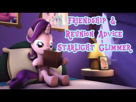 Friendship & Reunion Advice from Starlight Glimmer [MLP SFM]
