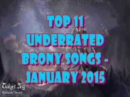 YTMLP 17: TOP 11 UNDERRATED BRONY SONGS OF JANUARY 2015