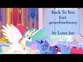 Back To You (feat. 4everfreebrony) - Luna Jax