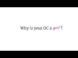 Why is your OC a girl? - Forest rain