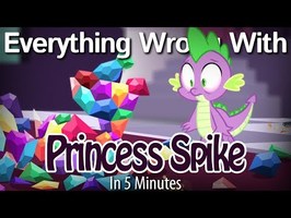 (Parody) Everything Wrong With Princess Spike in 5 Minutes