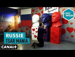 Russie : Tsar Mania - L’Effet Papillon – CANAL+