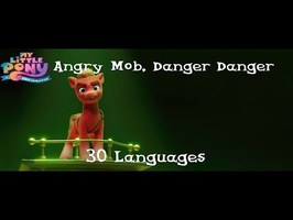 Danger, Danger (Angry Mob, 30 languages) | My Little Pony: A New Generation
