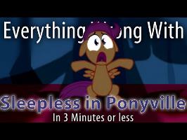 (Parody) Everything Wrong With Sleepless in Ponyville in 3 Minutes or Less