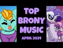 TOP 10 BRONY SONGS of APRIL 2024 - COMMUNITY VOTED