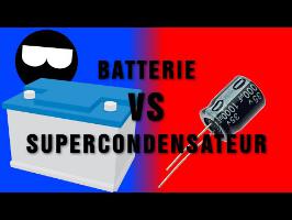 Stocker l'énergie 1/2 Batterie vs Supercondensateur