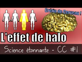 Crétin de cerveau ! #1 — L'effet de Halo