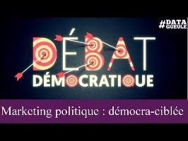 Marketing politique : Démocra-ciblée #DATAGUEULE 68