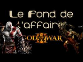 Le Fond De L'Affaire - God of War, suite et fin