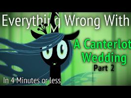 (Parody) Everything Wrong With Canterlot Wedding Part 2 in 4 Minutes or Less