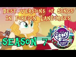 MLP FiM | BEST VERSIONS of SONGS Through FOREIGN LANGUAGES | Season 7