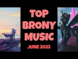 TOP 10 BRONY SONGS of JUNE 2022 - COMMUNITY VOTED