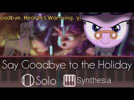 Say Goodbye to the Holiday - My Little Pony - |SOLO PIANO COVER W/LYRICS| --Synthesia HD