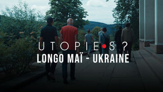 UTOPIE.S ? LONGO MAÏ UKRAINE