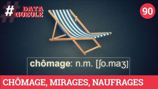 Chômage, mirages, naufrages - #DATAGUEULE 90