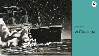 Le Titanic nazi - Veni Vidi Sensi #16